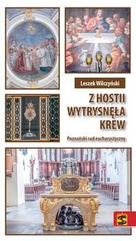 Z hostii wytrysnęła krew. Poznański cud