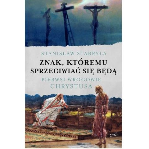 Znak, któremu sprzeciwiać się będą