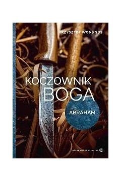 Koczownik Boga. Abraham