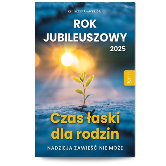 Rok Jubileuszowy 2025. Czas łaski dla rodzin