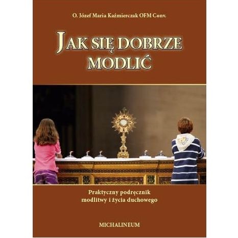 Jak dobrze się modlić