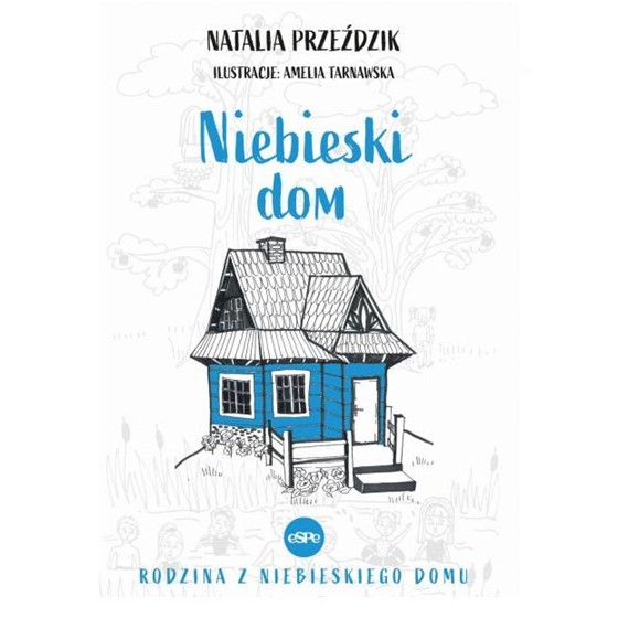 Rodzina z niebieskiego domu. Niebieski dom