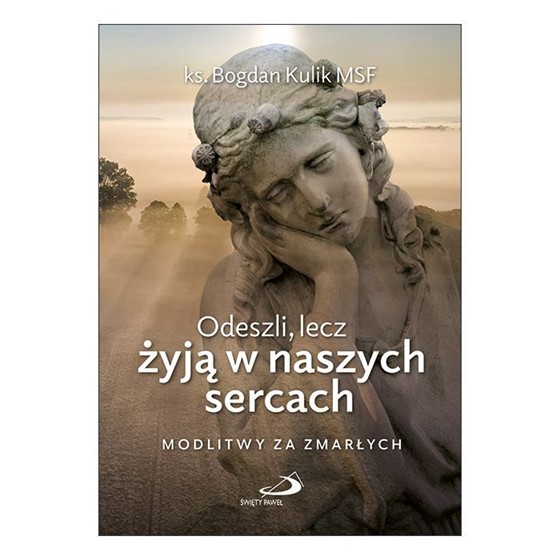 Odeszli, lecz żyją w naszych sercach