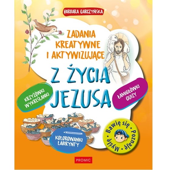 Zadania kreatywne i aktywizujące: Z życia Jezusa