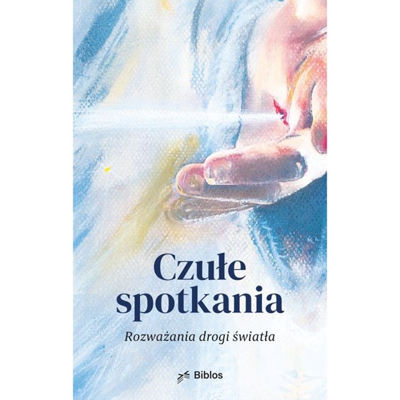 Czułe spotkania. Rozważania drogi światła