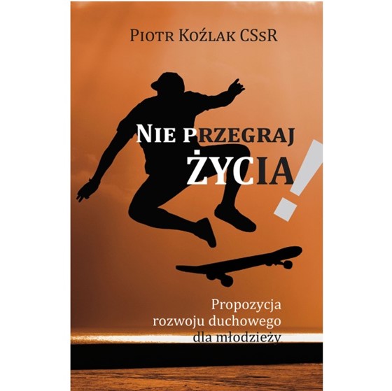 Nie przegraj życia