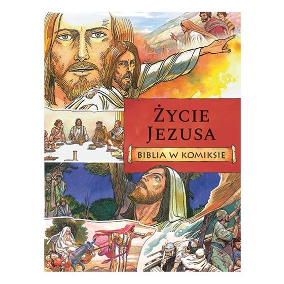 Życie Jezusa. Biblia w komiksie