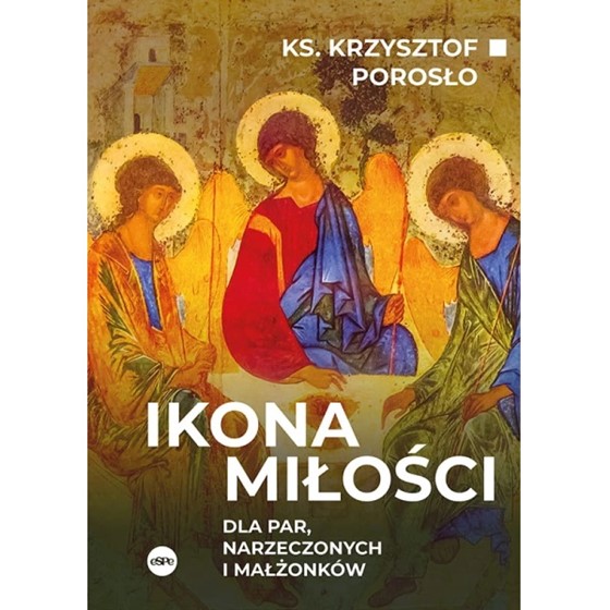 Ikona miłości. Dla par, narzeczonych i małżonków