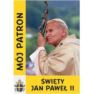 Mój Patron. Święty Jan Paweł II