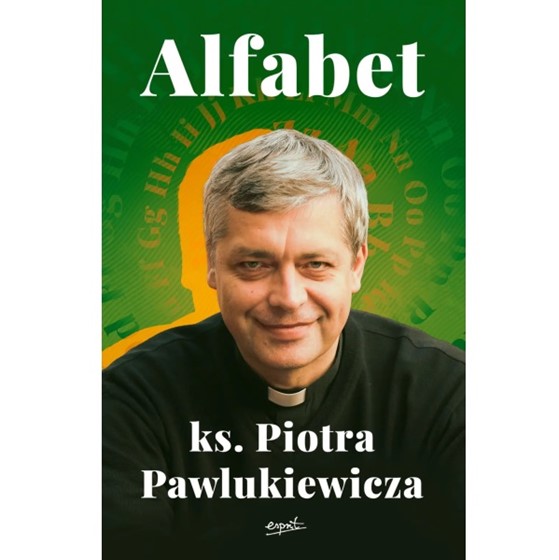 Alfabet ks. Piotra Pawlukiewicza