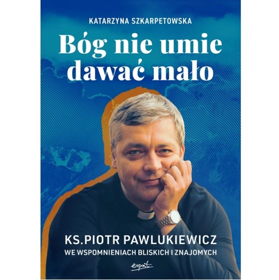 Bóg nie umie dawać mało