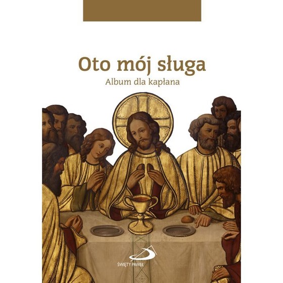 Oto mój sługa. Album dla kapłana