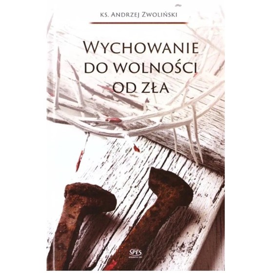 Wychowanie do wolności od zła