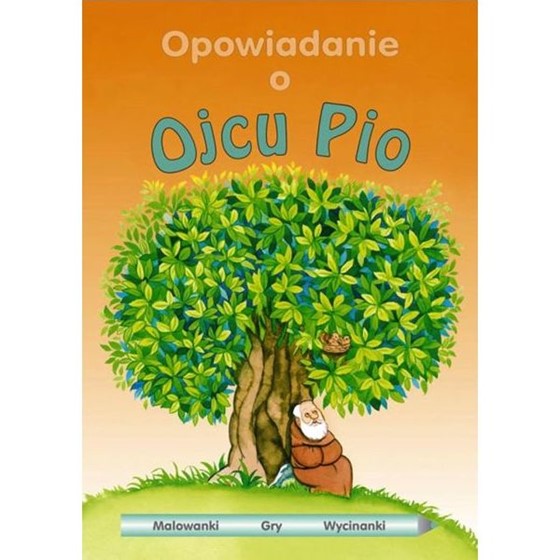 Opowiadanie o Ojcu Pio. Malowanki, gry, wycinanki