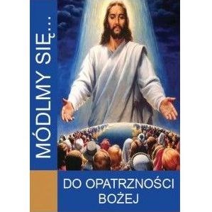 Módlmy się… Do Opatrzności Bożej