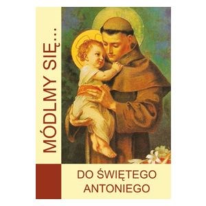 Módlmy się… Do Św. Antoniego