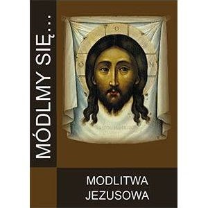 Módlmy się… Modlitwa Jezusowa