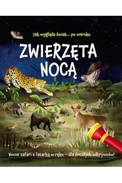 Zwierzęta nocą Nocne safari z latarką w ręku