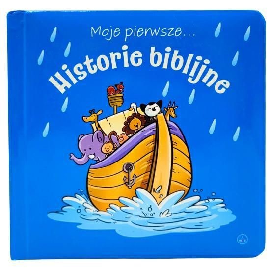 Moje pierwsze... Historie Biblijne