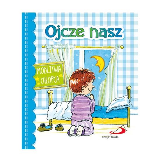 Ojcze nasz - modlitwa chłopca