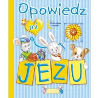 Opowiedz mi, Jezu