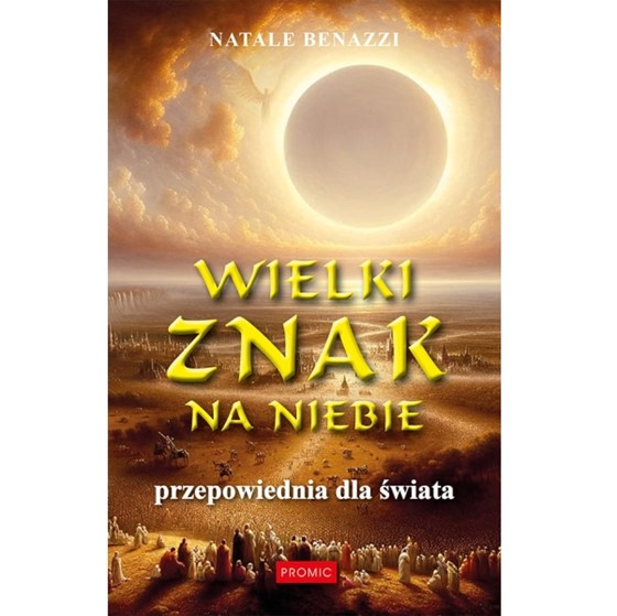 Wielki znak na niebie. Przepowiednia dla świata