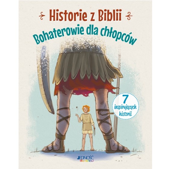 Historie z Biblii. Bohaterowie dla chłopców