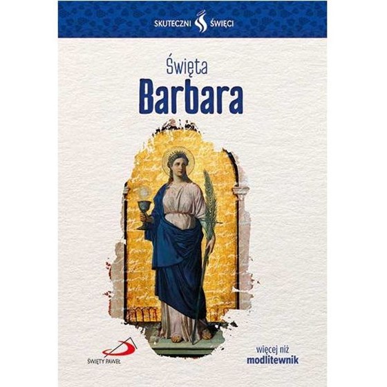 Skuteczni Święci. Barbara