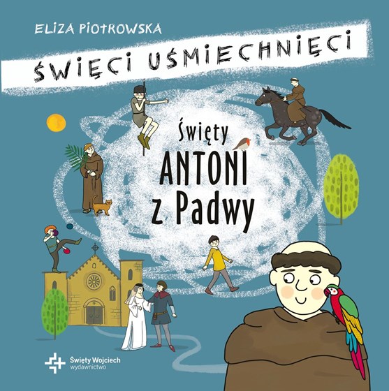 Święci uśmiechnięci. Święty Antoni z Padwy