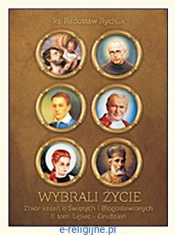 Wybrali życie. Zbiór kazań o św i błog. /Tom 2