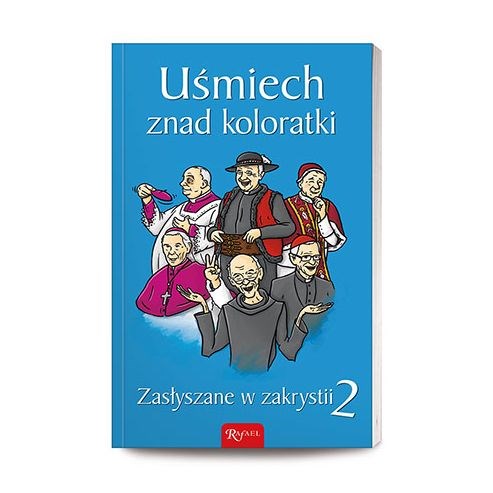 Uśmiech znad koloratki - zasłyszane 2