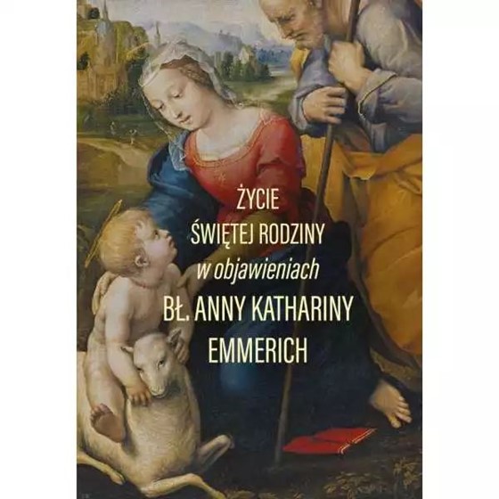 Życie Świętej Rodziny. Emmerich