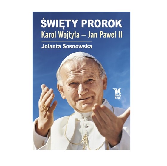 Świety Prorok. Karol Wojtyła - Jan Paweł II