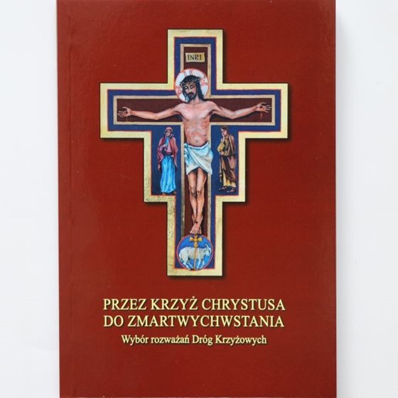 Przez Krzyż Chrystusa do Zmartwychwstania