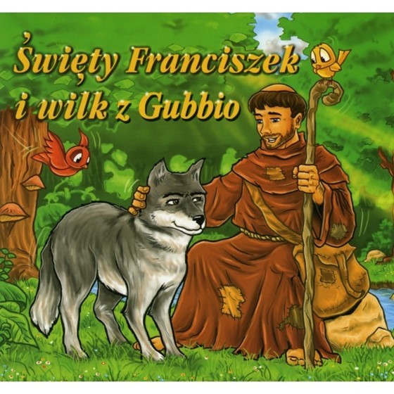 Święty Franciszek i wilk /bajka